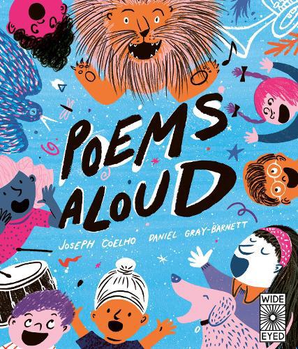 Poems Aloud – Author: Joseph Coelho – Illustrator: Daniel Gray-Barnett (Wide Eyed Editions)